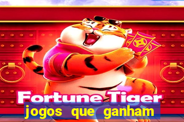 jogos que ganham dinheiro de verdade